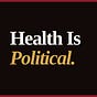 Health is Political