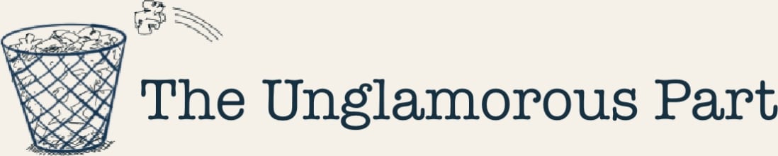 The Unglamorous Part