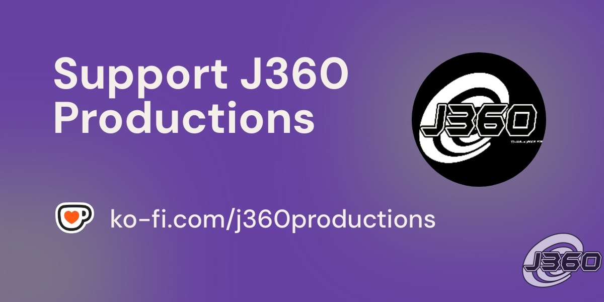 Graphic for the J360 Productions Donation page: Ko-Fi.com/j360productions Graphic for the J360 Productions Donation page: Ko-Fi.com/j360productions