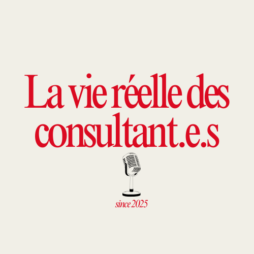 La Vie Réelle des Consultants
