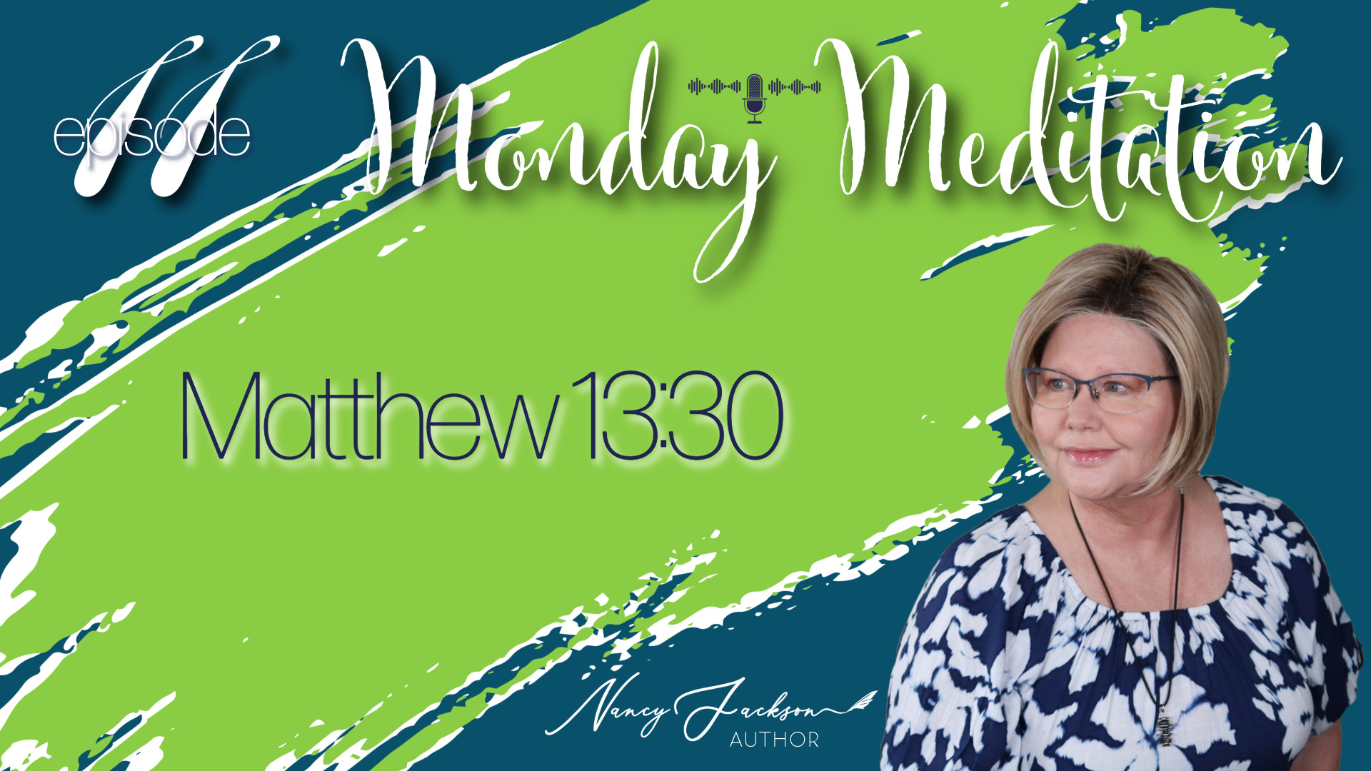 Monday Meditations - Matthew 13:30 – Episode 11