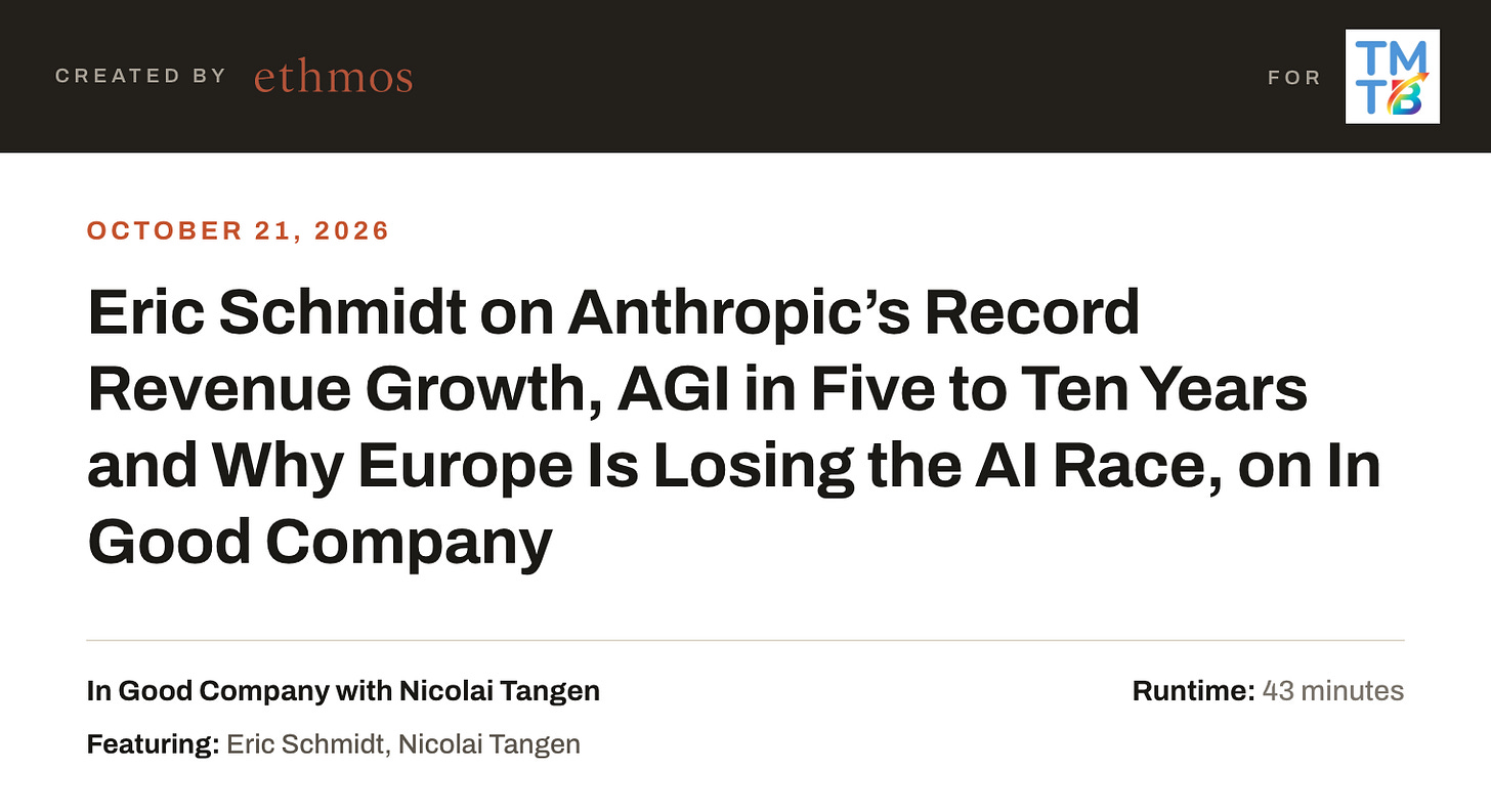 Eric Schmidt on Anthropic’s Record Revenue Growth, AGI in Five to Ten Years and Why Europe Is Losing the AI Race, on In Good Company Eric Schmidt on Anthropic’s Record Revenue Growth, AGI in Five to Ten Years and Why Europe Is Losing the AI Race, on In Good Company