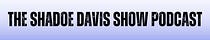Shadoe Davis Show Podcast