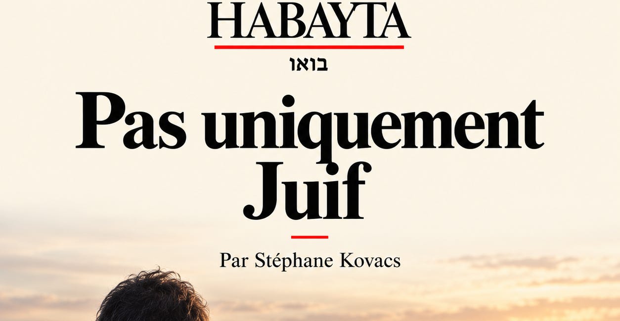 Pas uniquement Juif. Par Stéphane Kovacs