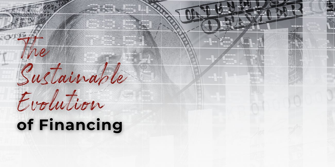 The Sustainable Evolution of Financing