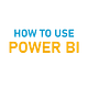 How To Use Power BI