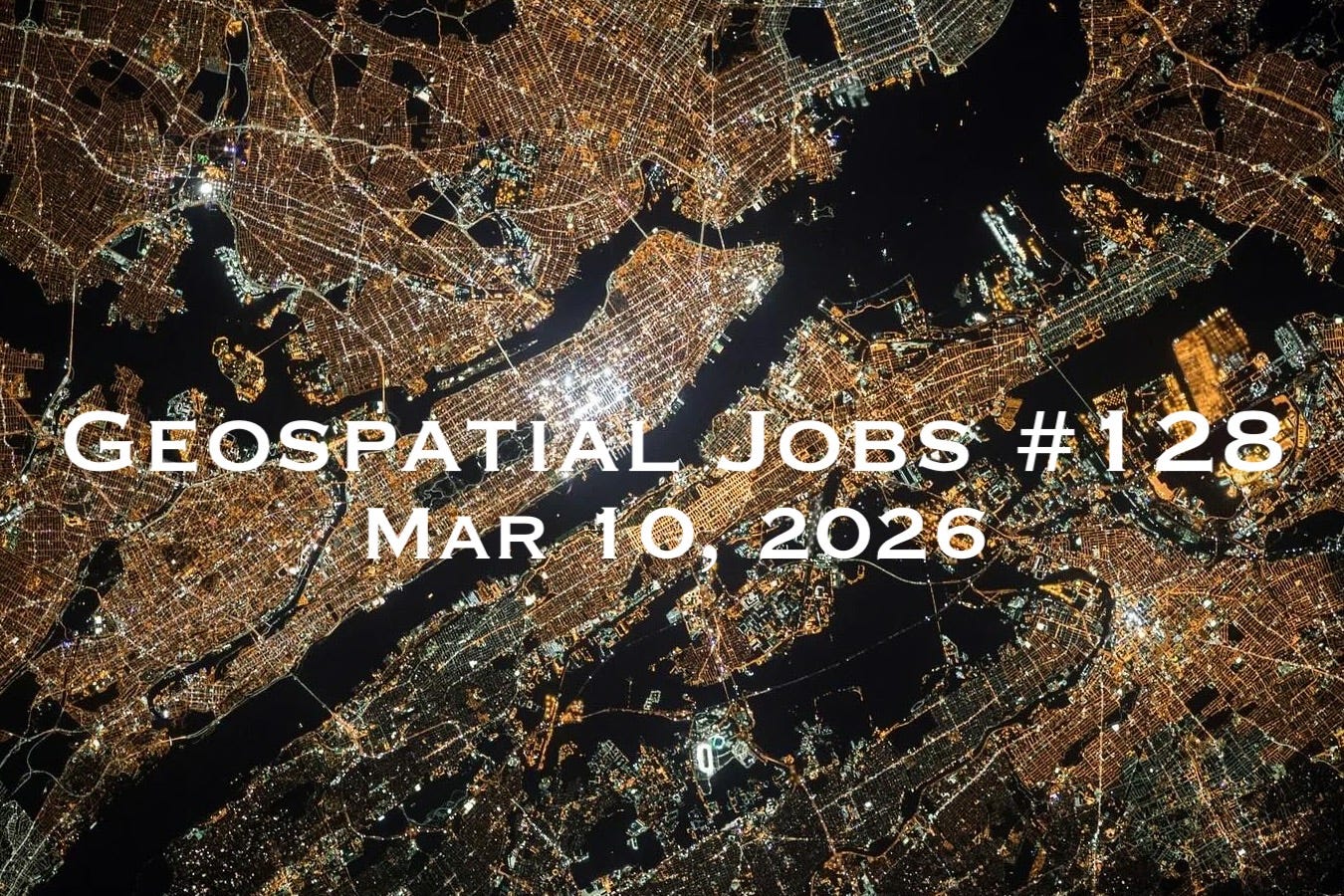 Geospatial Jobs - Geospatial Jobs #128: Mar 10, 2026