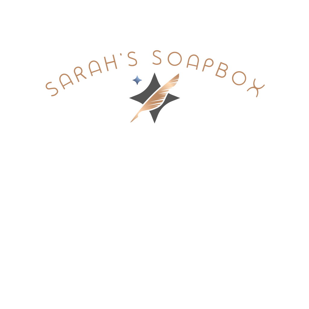 Sarah’s Soapbox