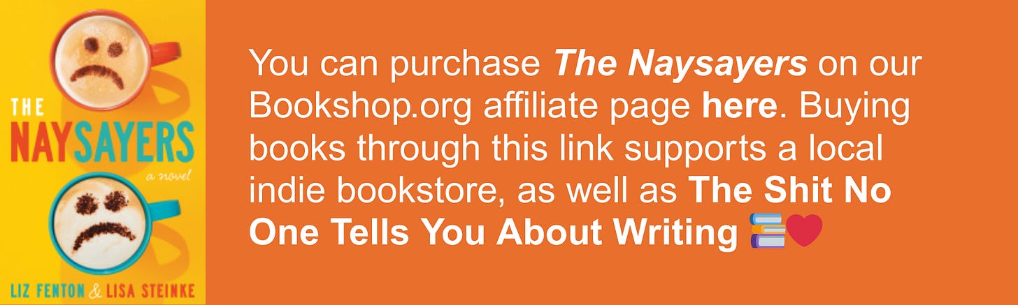 You can purchase The Naysayers on our Bookshop.org affiliate page here. Buying books through this link supports a local indie bookstore, as well as The Shit No One Tells You About Writing 📚❤️