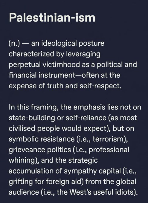 Text overlay on a black background defines Palestinianism as an ideological posture characterized by leveraging political and financial victimhood often at the expense of truth and self-respect. The definition emphasizes focus not on state-building or self-reliance but on grievance politics and strategic accumulation of sympathy capital from the global audience. White text is centered with bold title Palestinianism at the top.