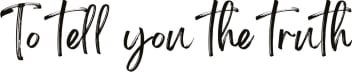 To Tell You The Truth