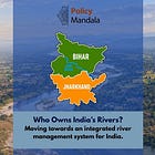 #55 Who owns India’s Rivers?