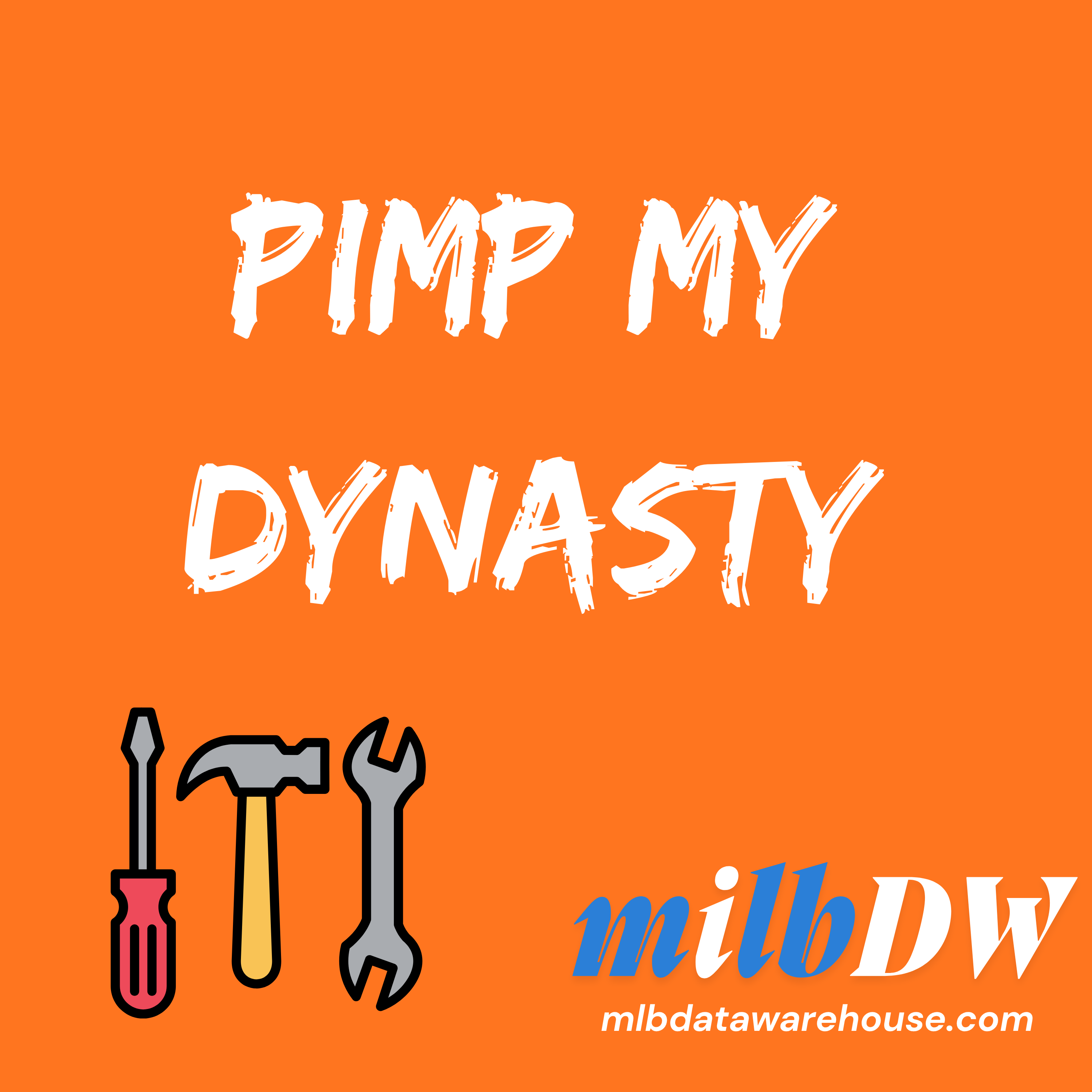 Pimp My Dynasty Team - by John Allen - MLB Data Warehouse