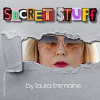 Secret Stuff by Laura Tremaine
