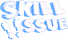 SKILL ISSUE
