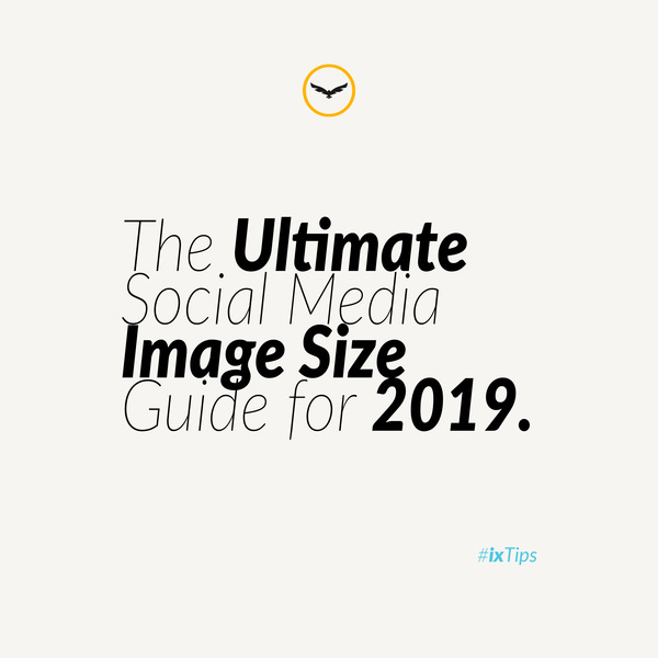 The Ultimate Social Media Image Size Guide for 2019 The Ultimate Social Media Image Size Guide for 2019