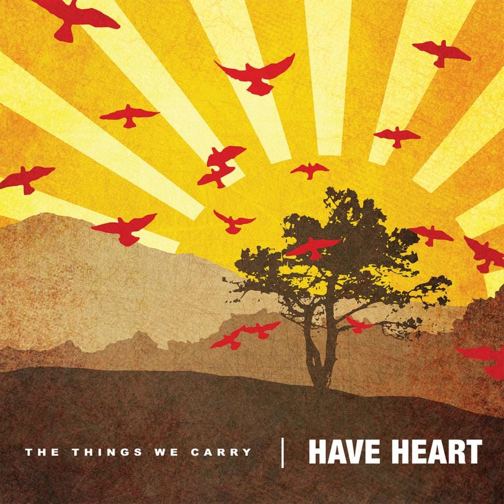 Have Heart – Watch Me Rise Lyrics | Genius Lyrics