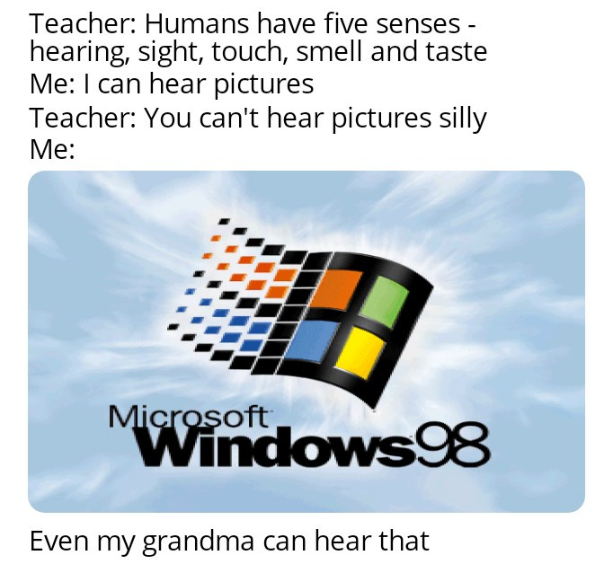 Windows 98 meme, because why not? : r/windowsmemes