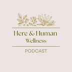 Here & Human Wellness