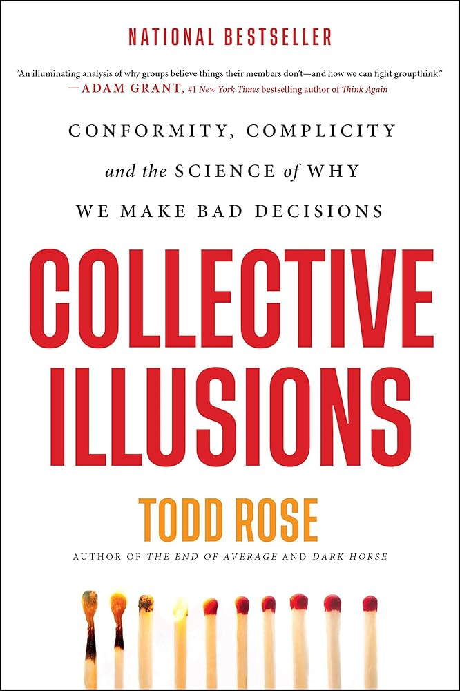 Collective Illusions: Conformity, Complicity, and the Science of Why We  Make Bad Decisions (English Edition) eBook : Rose, Todd: Amazon.com.mx:  Tienda Kindle