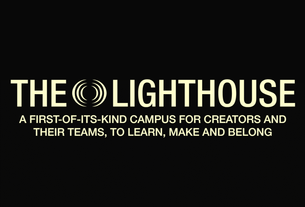 The Creators' Campus: Inside The Lighthouse's Vision For The Booming  Creator Economy