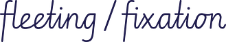 fleeting fixation