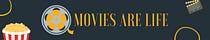 Movies are Life