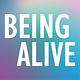 Being Alive