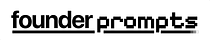 Founder Prompts