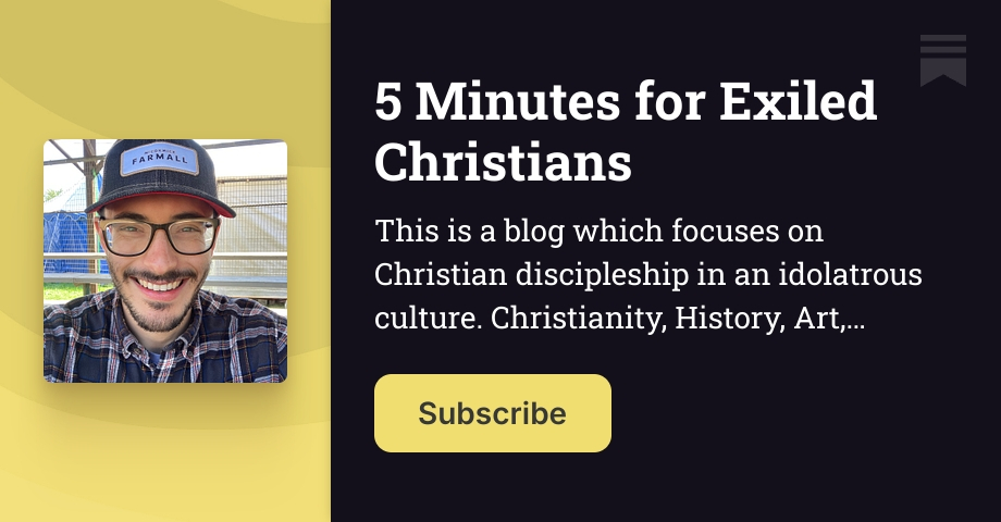 5 Minutes for Exiled Christians | Joshua Hutchinson | Substack