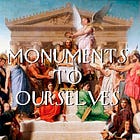 Monuments to Ourselves