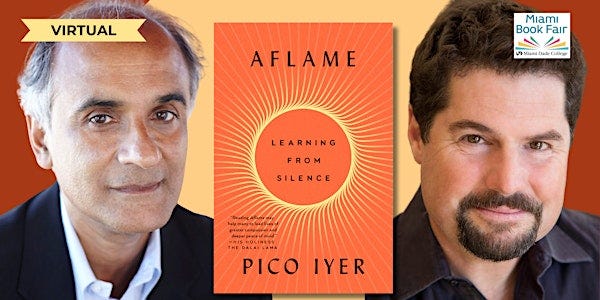 A Virtual Evening with Pico Iyer and Michael Shapiro| AFLAME