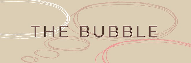 The Bubble