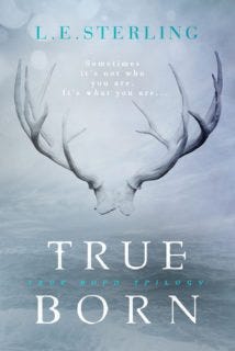 True Born by L.E. Sterling True Born by L.E. Sterling