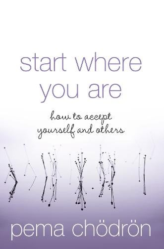 Start Where You Are: How to Accept Yourself and Others (Paperback)