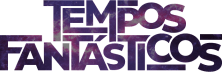 Tempos Fantásticos
