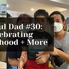 Grateful Dad #30: Celebrating Fatherhood + More