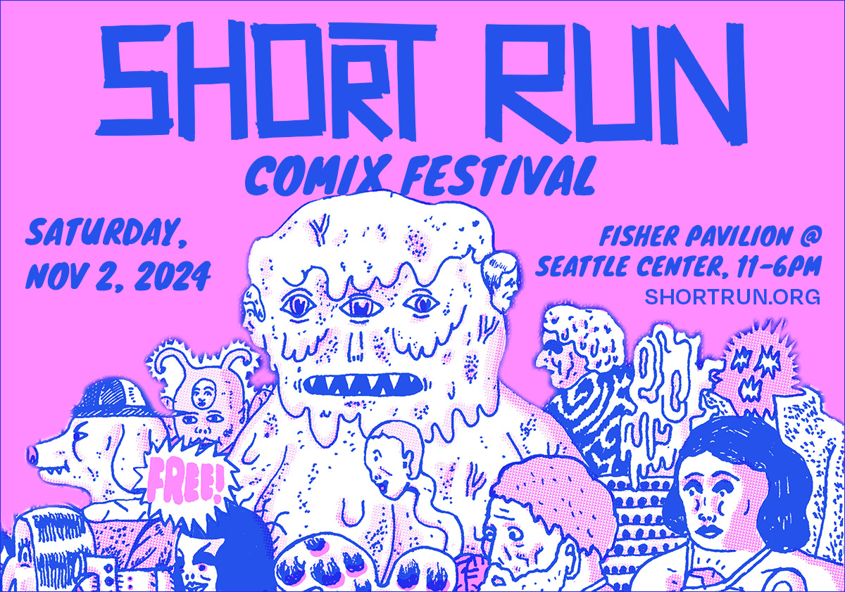 Short Run Comix Festival, Saturday, November 2, 2024, Fisher Pavilion at Seattle Center, 11am - 6pm