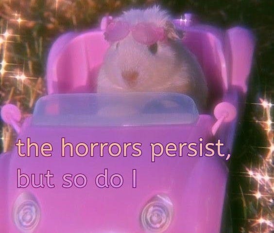 The horrors persist, but so do I — ACTUALLY I CAN: Witchy guidance for a better life The horrors persist, but so do I — ACTUALLY I CAN: Witchy guidance for a better life