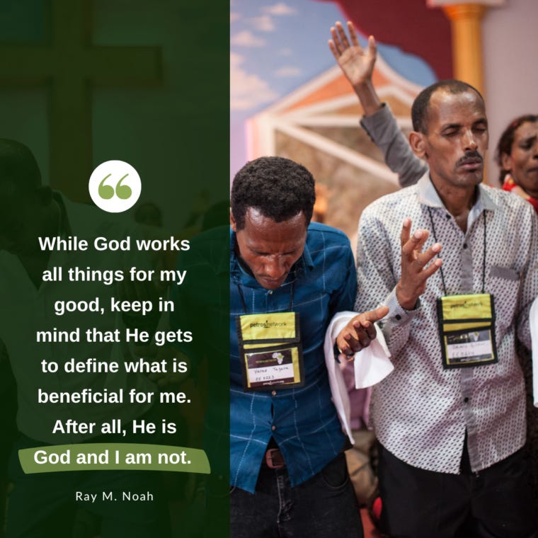 While God works all things for my good, keep in mind that He gets to define what is beneficial for me. After all, He is God and I am not. —Ray Noah While God works all things for my good, keep in mind that He gets to define what is beneficial for me. After all, He is God and I am not. —Ray Noah