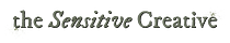 The Sensitive Creative