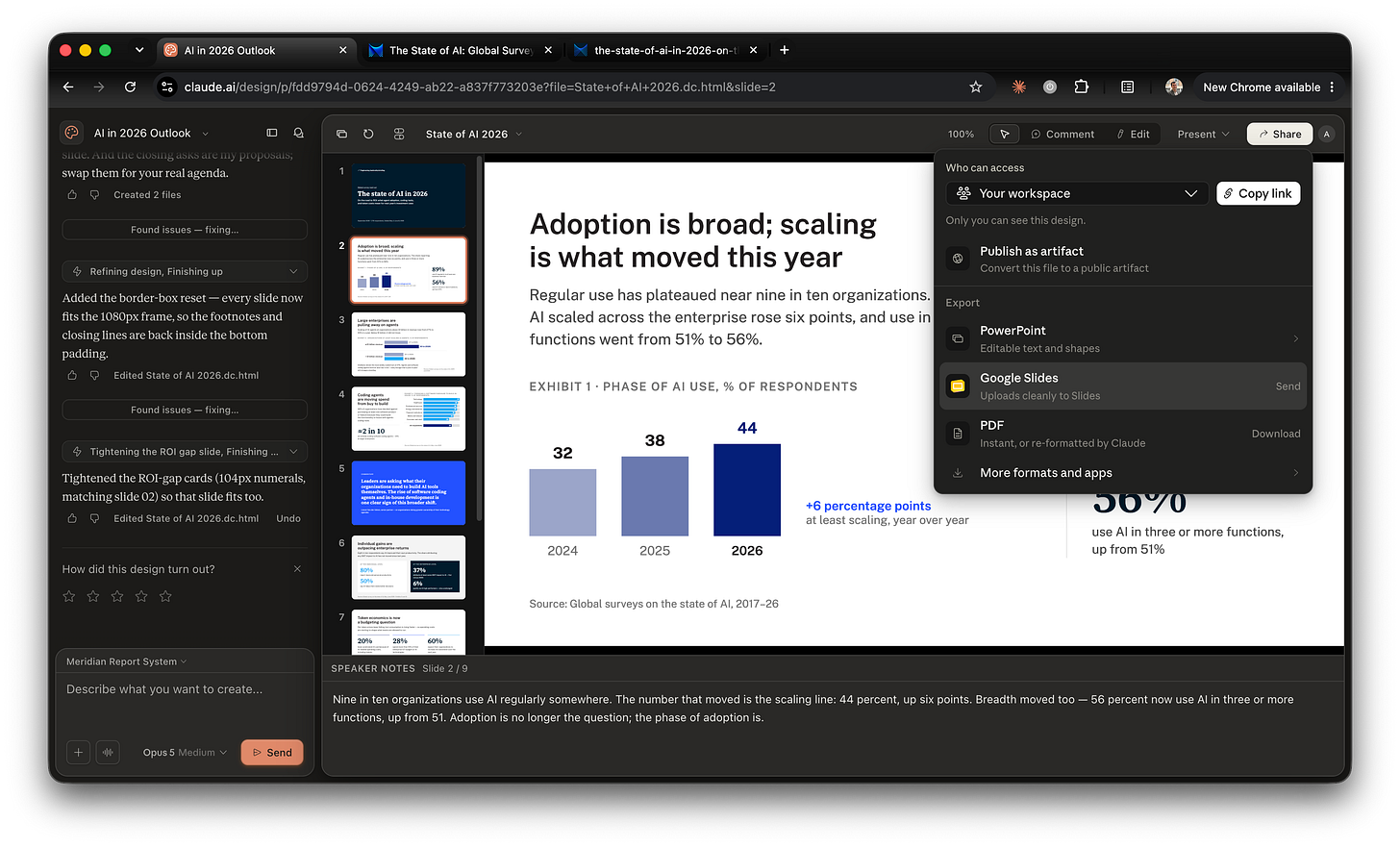 The Share menu in Claude Design showing workspace access and a Copy link button, a "Publish as artifact" option, and an Export list containing PowerPoint marked "Editable text and shapes", Google Slides marked "Uploads cleanly to Slides", PDF, and More formats and apps. The Share menu in Claude Design showing workspace access and a Copy link button, a "Publish as artifact" option, and an Export list containing PowerPoint marked "Editable text and shapes", Google Slides marked "Uploads cleanly to Slides", PDF, and More formats and apps.