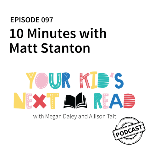 Covers from Your Kid's Next Read podcast featuring author interviews. A. F. Steadman, Rebecca Lim, Samera Kamaleddine, Melissa Keil Jane Godwin, Matt Stanton