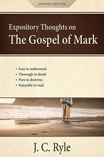 Expository Thoughts on the Gospel of Mark: A Commentary [Updated] by [J. C. Ryle]