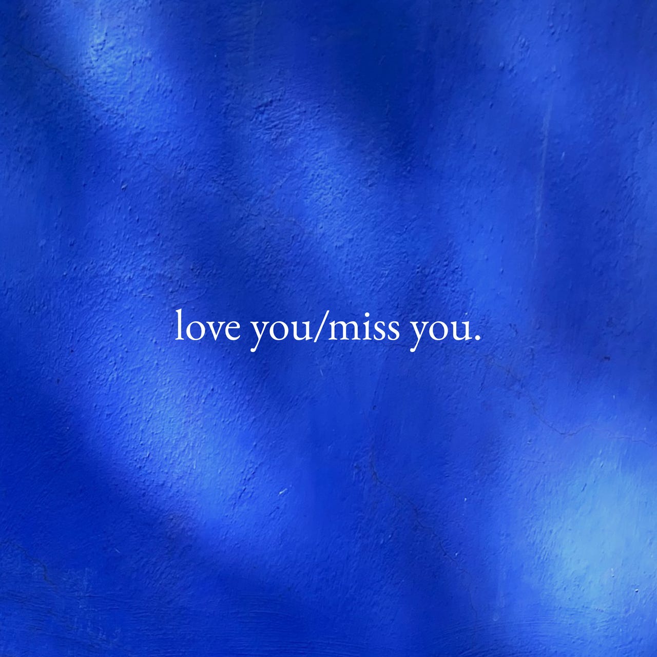 love you/miss you. by chelsea bird