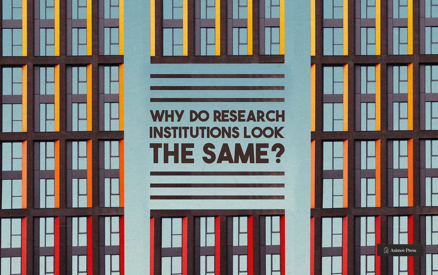 Why Do Research Institutes Look the Same?