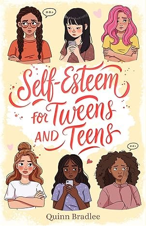 Self Esteem for Tween and Teens: How to Self Love as a Tween and Teen Girls