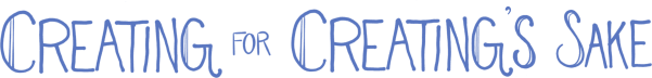 Creating For Creating’s Sake
