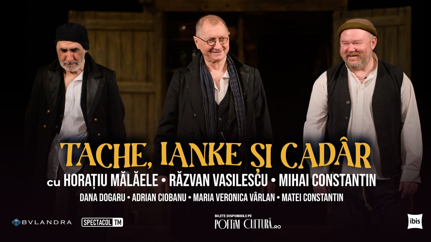 May be an image of 3 people and text that says "TACHE, IANKE SI CADÂR cu HORAȚIU MĂLĂELE RĂZVAN VASILESĆU MIHAI CONSTANTIN DANA DOGARU ADRIAN CIOBANU MARIA VERONICA VÂRLAN MATEI CONSTANTIN BVLANDRA SPECTACOL T BILET DISPONIBILEPE PORTiM CUITURA.RO ibis ibis"