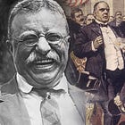 When Traitors Are Celebrated as Heroes - The Treasonous Roots of Teddy Roosevelt & Why McKinley was Murdered